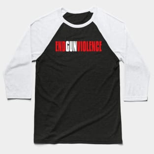 END GUN VIOLENCE Baseball T-Shirt